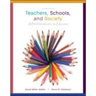 Teachers, Schools, and Society: A Brief Introduction to Education 9780077599768