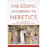 The Gospel According to Heretics 9780801039768