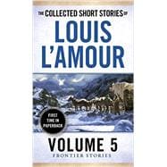 The Collected Short Stories of Louis L'Amour, Volume 5 9780804179768