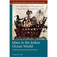 Islam in the Indian Ocean World A Brief History with Documents 9781457609770