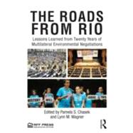 The Roads from Rio: Lessons Learned from Twenty Years of Multilateral Environmental Negotiations 9780415809771