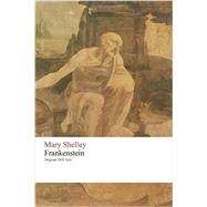 Frankenstein or the Modern Prometheus: Original 1818 Text 9781516929771