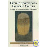 Getting Started with Conjoint Analysis : Strategies for Product Design and Pricing Research 9780972729772
