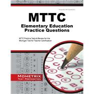 MTTC Elementary Education Practice Questions 9781627339773