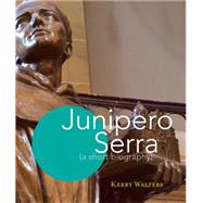 Junipero Serra: A Short Biography 9781616369774