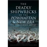 The Deadly Shipwrecks of the Powhattan & New Era on the Jersey Shore 9781626199774