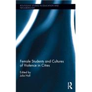 Female Students and Cultures of Violence in Cities 9780415869775