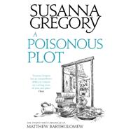 A Poisonous Plot: The Twenty First Chronicle of Matthew Bartholomew 9780751549775