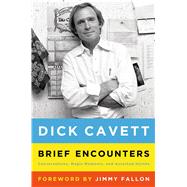 Brief Encounters Conversations, Magic Moments, and Assorted Hijinks 9780805099775