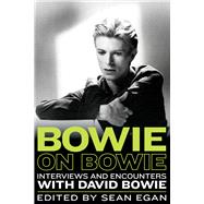 Bowie on Bowie: Interviews and Encounters With David Bowie 9781569769775