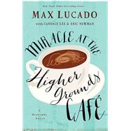 Miracle at the Higher Grounds Cafe 9780718039776
