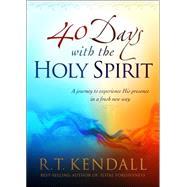 40 Days With the Holy Spirit: A Journey to Experience His Presence in a Fresh New Way 9781621369776
