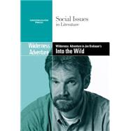 Wilderness Adventure in Jon Krakauer's Into the Wild 9780737769777
