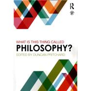 What is this thing called Philosophy? 9780415839778