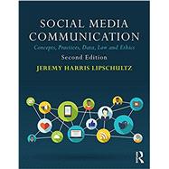 Social Media Communication: Concepts, Practices, Data, Law and Ethics 9781138229778