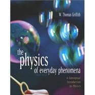 Physics of Everyday Phenomena : A Conceptual Introduction to Physics 9780072509779