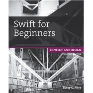 Swift for Beginners Develop and Design 9780134289779