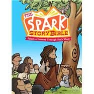 The Spark Story Bible: Spark a Journey Through God's Word 9781451499780