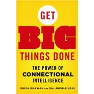 Get Big Things Done The Power of Connectional Intelligence 9781137279781