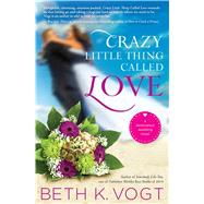 Crazy Little Thing Called Love A Destination Wedding Novel 9781476789781