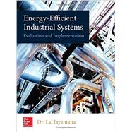 Energy-Efficient Industrial Systems: Evaluation and Implementation 9781259589782