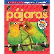 Scholastic Explora tu Mundo: Pájaros (Spanish language edition of Scholastic Discover More: Birds) 9780545769785