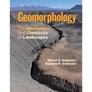 Geomorphology: The Mechanics and Chemistry of Landscapes 9780521519786