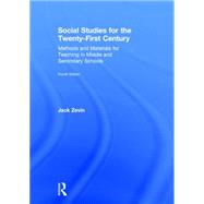 Social Studies for the Twenty-First Century: Methods and Materials for Teaching in Middle and Secondary Schools 9780415749787