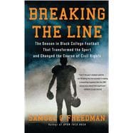 Breaking the Line The Season in Black College Football That Transformed the Sport and Changed the Course of Civil Rights 9781439189788