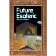 Future Esoteric: The Unseen Realms 9781888729788