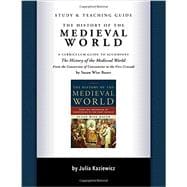 The History of the Medieval World Study and Teaching Guide 9781933339788