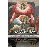 The Watchers in Jewish and Christian Traditions 9780800699789