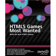 HTML5 Games Most Wanted : Build the Best HTML5 Games 9781430239789