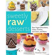 Sweetly Raw Desserts 9781592539789
