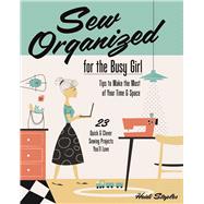 Sew Organized for the Busy Girl 9781607059790
