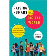 Raising Humans in a Digital World 9780814439791
