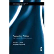 Accounting at War: The Politics of Military Finance 9781138859791