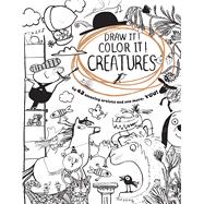 Draw It! Color It! Creatures 9780544779792