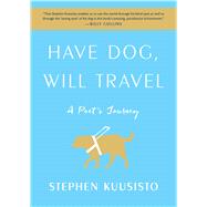 Have Dog, Will Travel A Poet’s Journey with an Exceptional Labrador 9781451689792