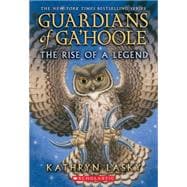 Guardians of Ga'Hoole: The Rise of a Legend 9780545509794