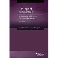 The Logic of Subchapter K, A Conceptual Guide to the Taxation of Partnerships 9781642429794