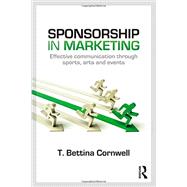 Sponsorship in Marketing: Effective Communication through Sports, Arts and Events 9780415739795