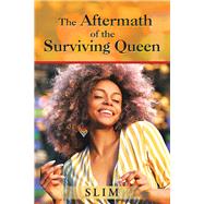 The Aftermath of the Surviving Queen 9781796039795