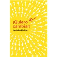 ¡Quiero cambiar!/ I Want to Change! 9781087709796