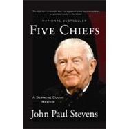 Five Chiefs A Supreme Court Memoir 9780316199797
