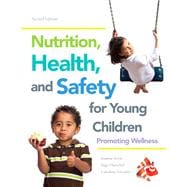 Nutrition, Health and Safety for Young Children Promoting Wellness 9780132869799