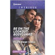 Be on the Lookout: Bodyguard 9780373749799
