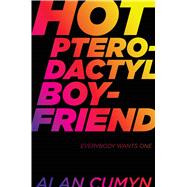 Hot Pterodactyl Boyfriend 9781481439800