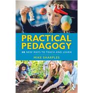 Pedagogy: 40 New Ways to Teach and Learn 9781138599802