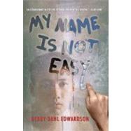 My Name Is Not Easy 9780761459804